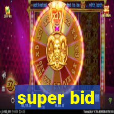 super bid